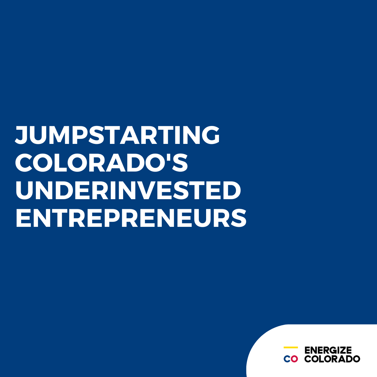 Jumpstarting Colorados Underinvested Entrepreneurs